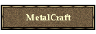 MetalCraft