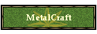 MetalCraft