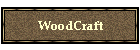 WoodCraft